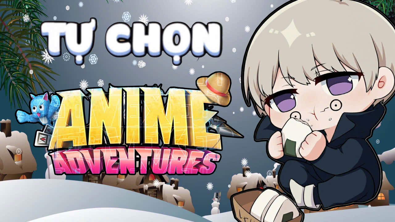 ACC ANIME ADVENTURE TỰ CHỌN