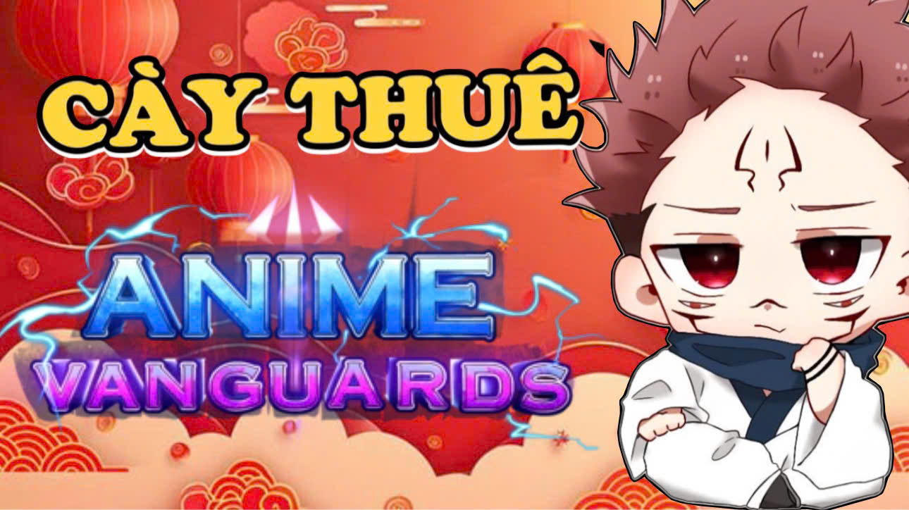 CÀY ANIME VANGUARDS