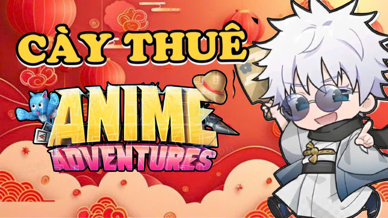 CÀY ANIME ADVENTURE